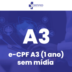 Certificado digital e-CPF A3 (1 ano) sem mídia